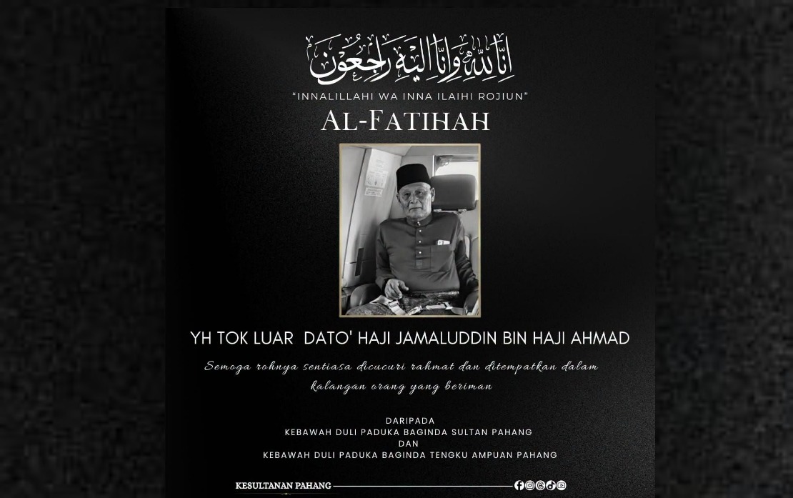 Pahang Sultan, Tengku Ampuan Express Condolences Over Death of Tok Luar Datuk Jamaluddin Ahmad